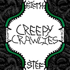 filth x stef - creepy crawlies (prod. mutru)