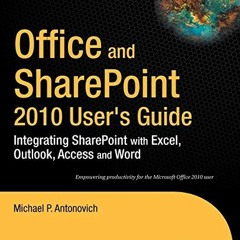 [Read] [EBOOK EPUB KINDLE PDF] Office and SharePoint 2010 User's Guide: Integrating SharePoint with