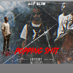 ACF Slim -Poppin Shit