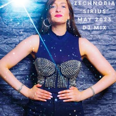 ZECHNOBIA - "Sirius" May 2023 DJ Mix