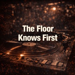 The Floor Knows First