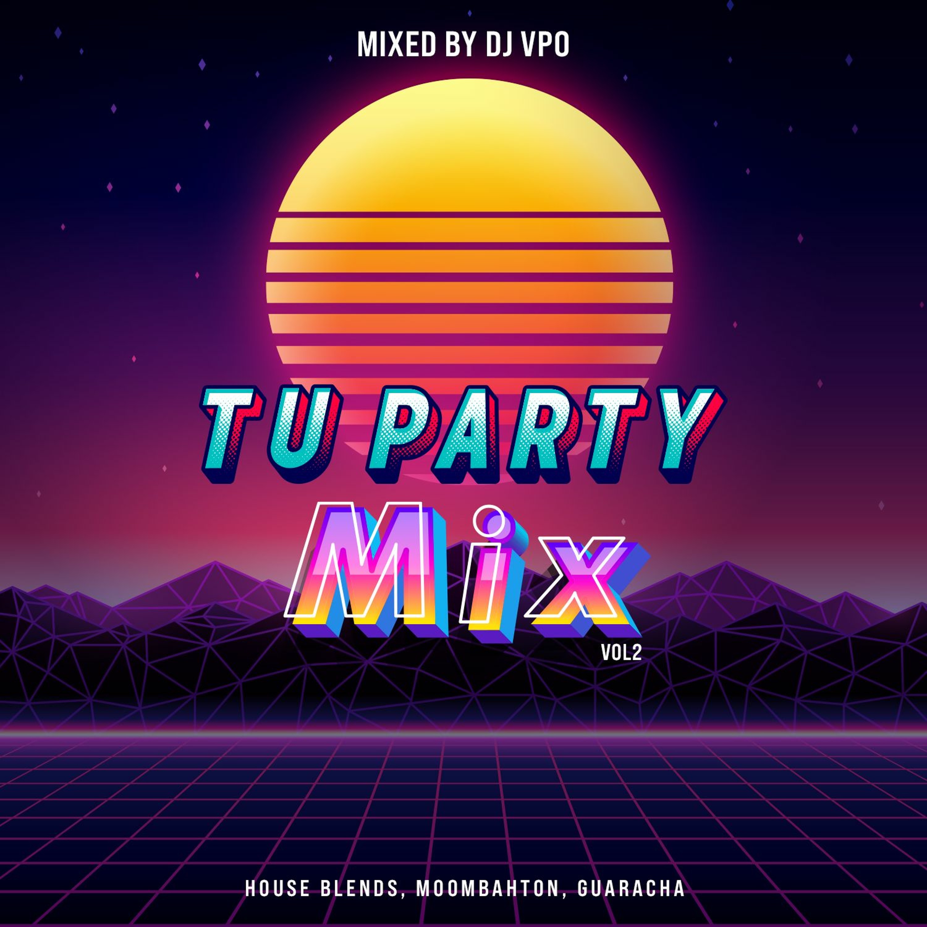 Tu Party Mix Vol2 Mixed By DJVPO (HOUSE-MOOMBATHON-GUARACHA) episode artwork