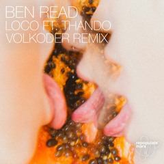 Ben Read - Loco (Feat. Thando) (Volkoder Remix)