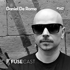 Fusecast #142 - Daniel De Roma