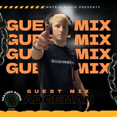 ADGEMAN - Guest Mix - Matrix Audio