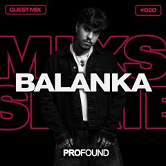 Balanka // PROFOUND MIX SERIES #020 [Tech House Mix]