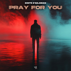 DintR O'Gilsman - Pray For You