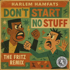 Don't Start No Stuff (The Fritz Remix)