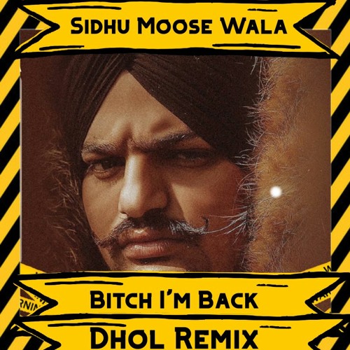 Bitch Im Back - Moosetape Dhol Remix Sidhu Moose Wala | DJ Abhi