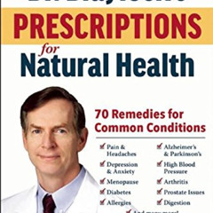 [ACCESS] EBOOK 📌 Dr. Blaylock's Prescriptions for Natural Health: 70 Remedies for Co