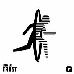 LOWER - TRUST (MARCH PATREON) 🤝