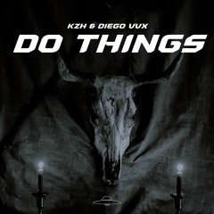 KzH & Diego VVX - Do Things