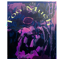 too much (revised)sept 25