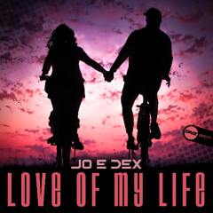 Jo E Dex - Love Of My Life