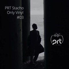 PRT Stacho - Only Vinyl #03