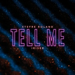 Stefre Roland & Iriser - Tell Me