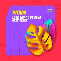 Pitros - Look What U've Done (Original Mix)[Taturana Records]