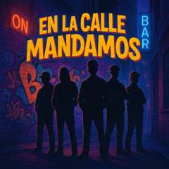 En la Calle Mandamos