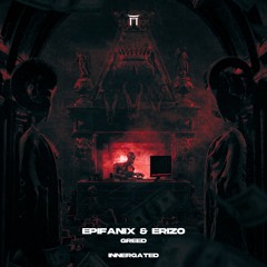 Epifanix & Erizo - Greed [INNERGATED]