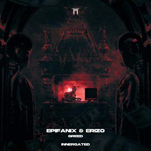 Epifanix & Erizo - Greed [INNERGATED]