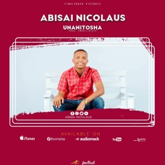 Abisai Nicolaus Unanitosha(Official Audio)