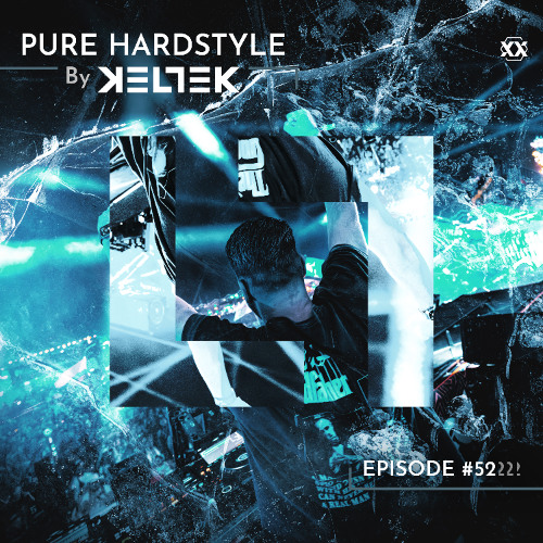 KELTEK | Pure Hardstyle | Episode 052