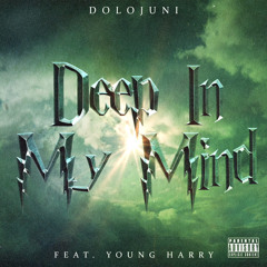 Deep In My Mind (ft. Young Harry)