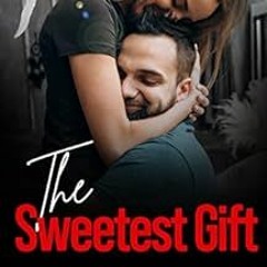 Access PDF EBOOK EPUB KINDLE The Sweetest Gift: Steamy Forbidden Age-Gap Romance (Our