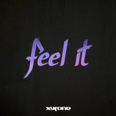 XYRONE - Feel It (Original Mix)