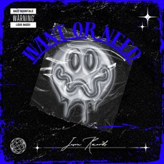 JR - Want Or Need
