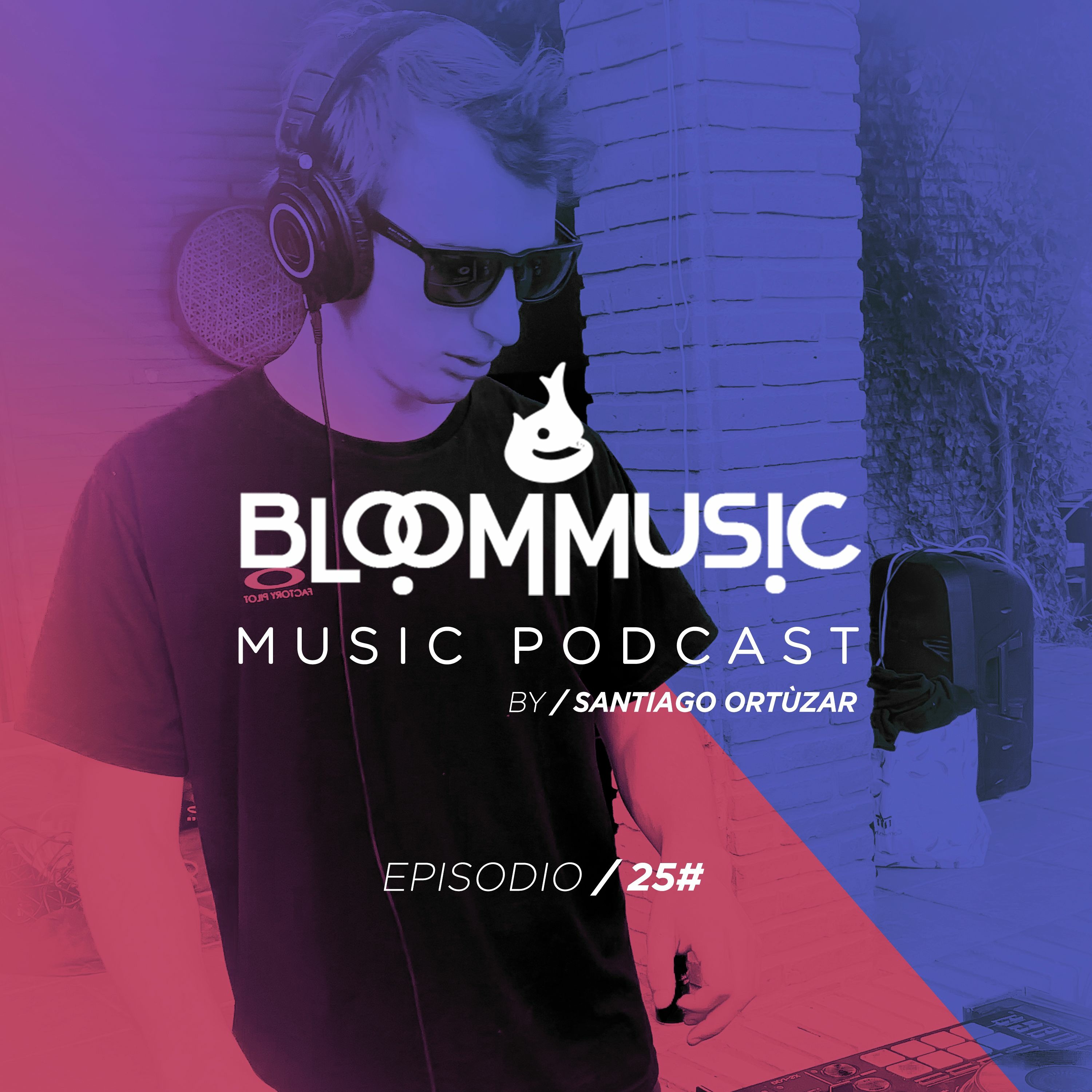 BlooMMusic By Santiago Ortùzar | Episodio #25