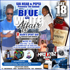 BLUE AND WHITE AFFAIR PROMO UPDATE BY BIGPAPA & DJ DELLON DI HOTSKULL
