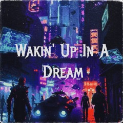 Wakin Up In A Dream (prod. nxname)