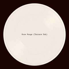 Rose Rouge (Terrace Dub)
