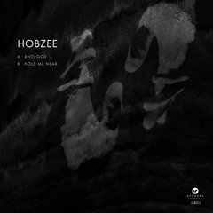 PREMIERE: Hobzee - Hold Me Near (IRR011)