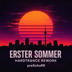 erstersommerohnedich - Hardtrance Rework | preSchuRR