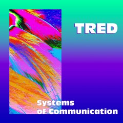 Tred - Systems Of Communication (Vox Mix)