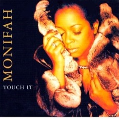 Monifah - Touch It (Kevin Bell edit)
