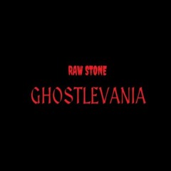 RAW STONE - Ghostlevania