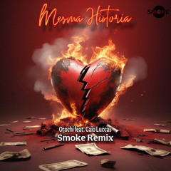 Orochi feat. Caio Luccas - Mesma História (Smoke Remix)