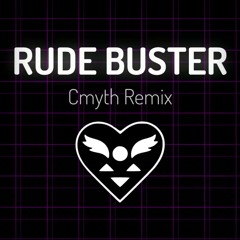 DELTARUNE - Rude Buster (Cmyth Remix)