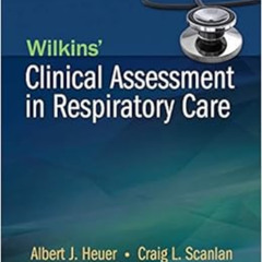 [FREE] KINDLE 💞 Wilkins' Clinical Assessment in Respiratory Care by Al Heuer PhD  MB