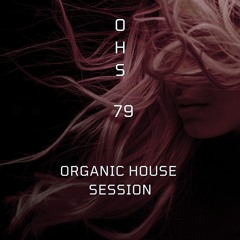Organic House Session #079