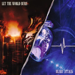 Let The World Burn x Heart Attack (Part 2) (Cover)