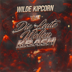 Die Leute Wollen Krach (Wilde Kipcorn Remix)