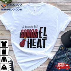 Miami Heat Nba Noches Ene Be A Somos Los Heat 2024 Shirt
