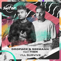 Dropack & Seemann feat. Tien - I'll Survive [ FREE DOWNLOAD ]