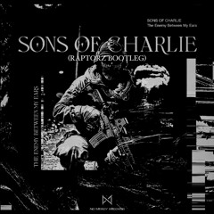 Sons Of Charlie - The Enemy Between My Ears (Raptorz Bootleg)