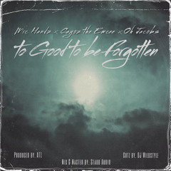 Mic Handz x Cayoz the Emcee x Oh Jacobs- to Good to be Forgotten(Prod by. AT1)