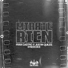 92. Mirate Bien - Ryan Catro, Justin Quiles (Extended Prod. Mairon Florez)